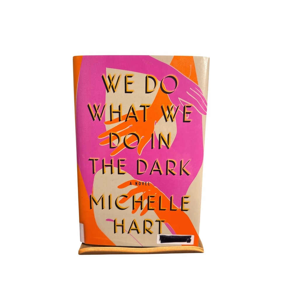We Do What We Do in the Dark by Michelle Hart Novel 2022 Riverhead Books